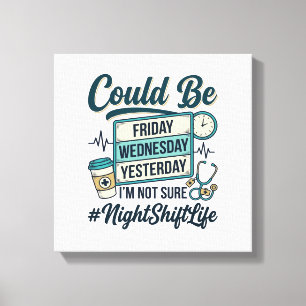 Night Shift Nurse Funny Could Be Friday Vector Des Canvas Print