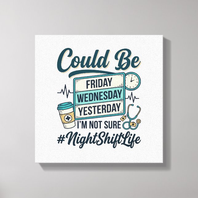Night Shift Nurse Funny Could Be Friday Vector Des Canvas Print (Front)