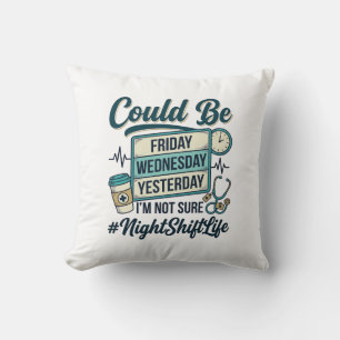Night Shift Nurse Funny Could Be Friday Vector Des Cushion