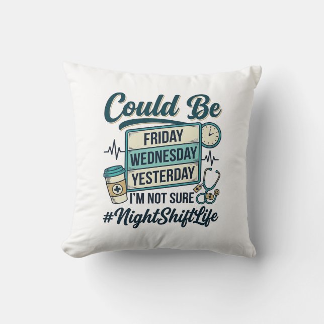 Night Shift Nurse Funny Could Be Friday Vector Des Cushion (Front)