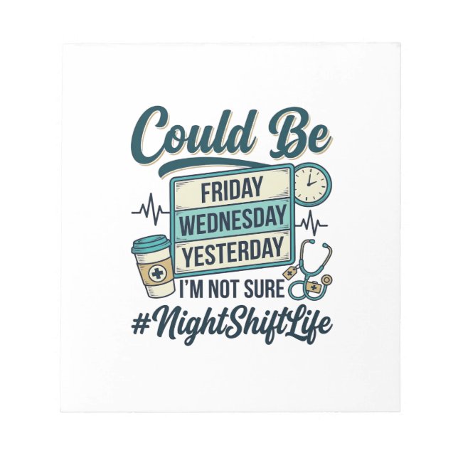 Night Shift Nurse Funny Could Be Friday Vector Des Notepad (Front)