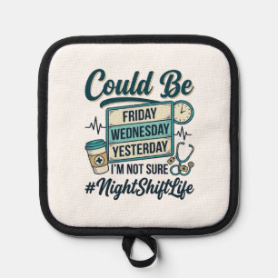 Night Shift Nurse Funny Could Be Friday Vector Des Pot Holder