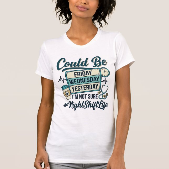 Night Shift Nurse Funny Could Be Friday Vector Des T-Shirt (Front)