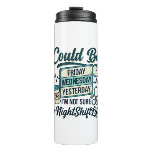 Night Shift Nurse Funny Could Be Friday Vector Des Thermal Tumbler