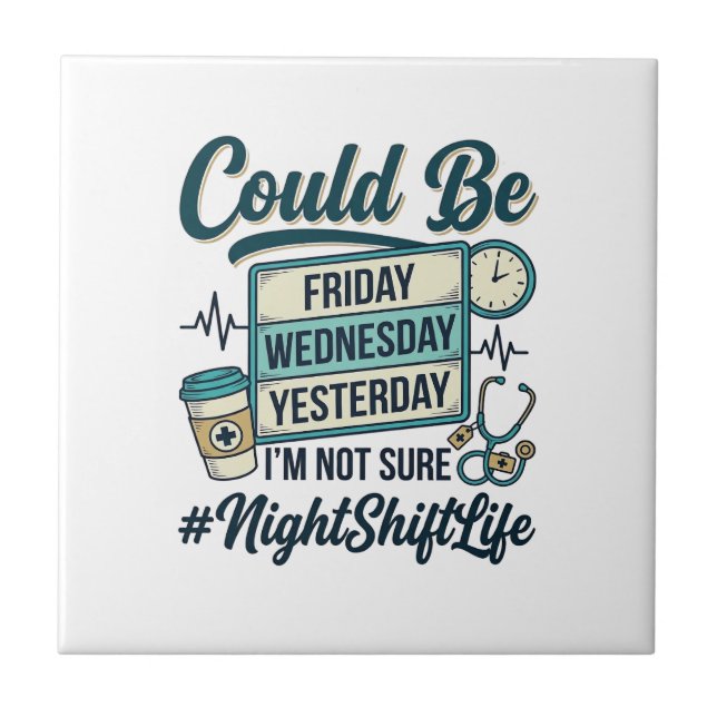 Night Shift Nurse Funny Could Be Friday Vector Des Tile (Front)
