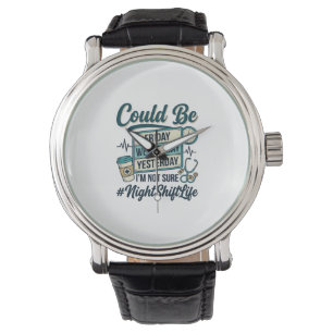 Night Shift Nurse Funny Could Be Friday Vector Des Watch