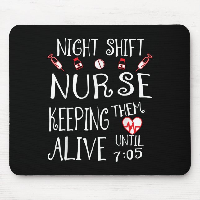 Night Shift Nurse Funny Nursing Hostal Funny Rn Qu Mouse Pad (Front)