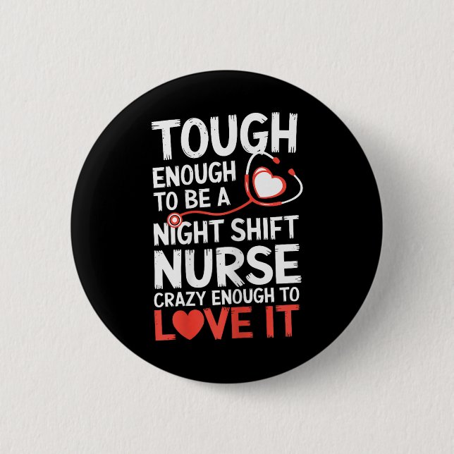 Night Shift Nurse Funny Rn Rt Us Nurse  6 Cm Round Badge (Front)