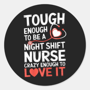 Night Shift Nurse Funny Rn Rt Us Nurse  Classic Round Sticker