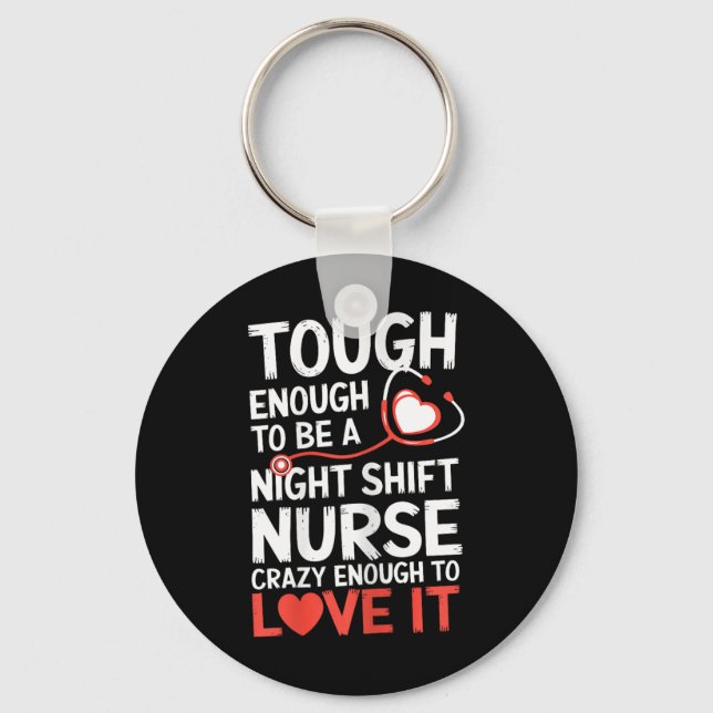 Night Shift Nurse Funny Rn Rt Us Nurse  Key Ring (Front)