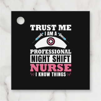 Night Shift Nurse I know things Favour Tags