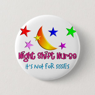 Night Shift Nurse "It's Not For Sissies" 6 Cm Round Badge