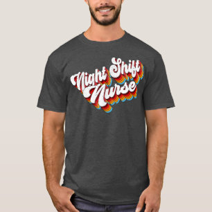 Night Shift Nurse Job Appreciation Retro T-Shirt
