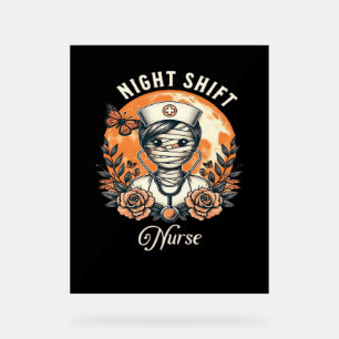 Night Shift Nurse Mummy Halloween Healthcare Flora Acrylic Sign