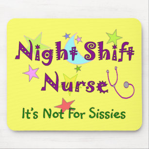 Night Shift Nurse NOT FOR SISSIES Mouse Pad