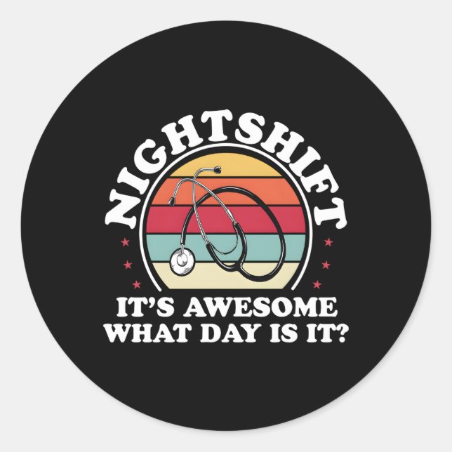 Night Shift Nurse Nurse Nursing Rn Lpn Cna Classic Round Sticker (Front)