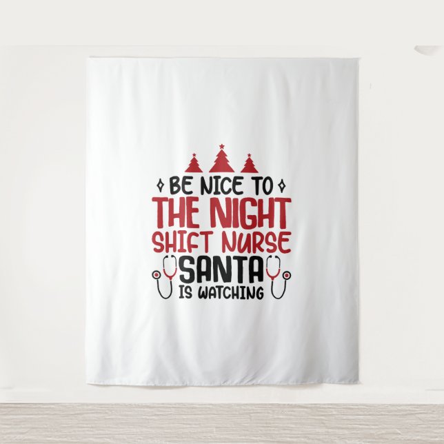 Night Shift Nurse Santa Is Watching Tapestry (Front)