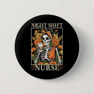 Night Shift Nurse Skeleton Halloween Rn Nurses Wom 6 Cm Round Badge