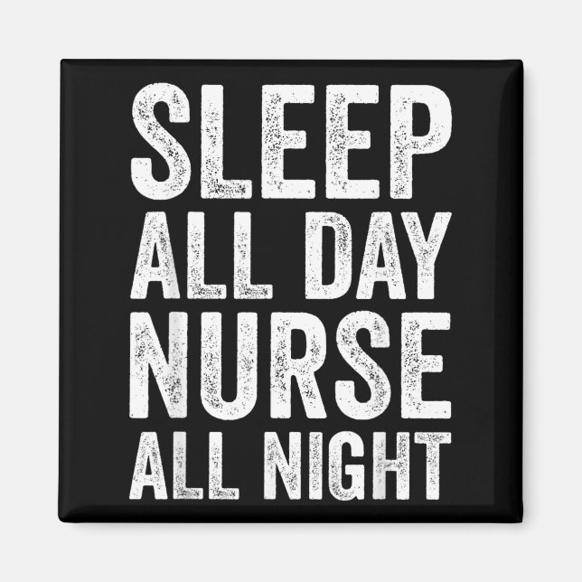 Night Shift Nurse Sleep Day Nurse Night Nursing Magnet (Front)