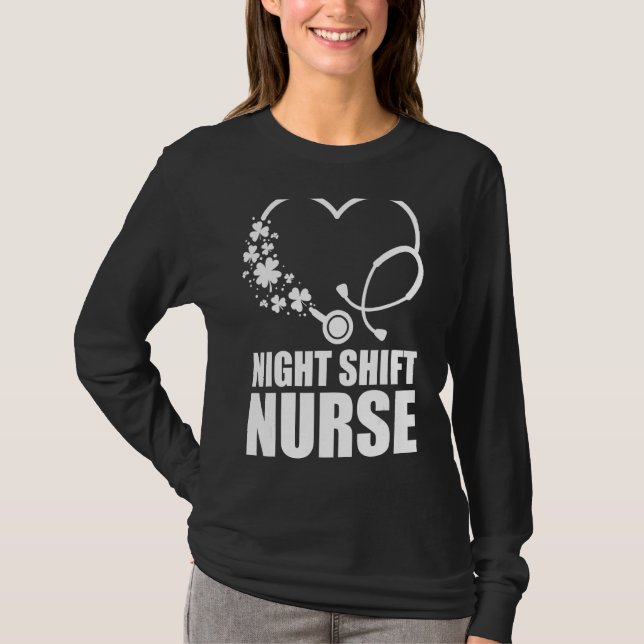 Night Shift Nurse St Patrick S Day Stethoscope Hea T-Shirt (Front)