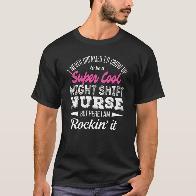 Night Shift Nurse Tshirt Funny Gift (Front)