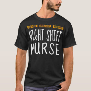 Night Shift Nurse Tshirt Wonderful Funny