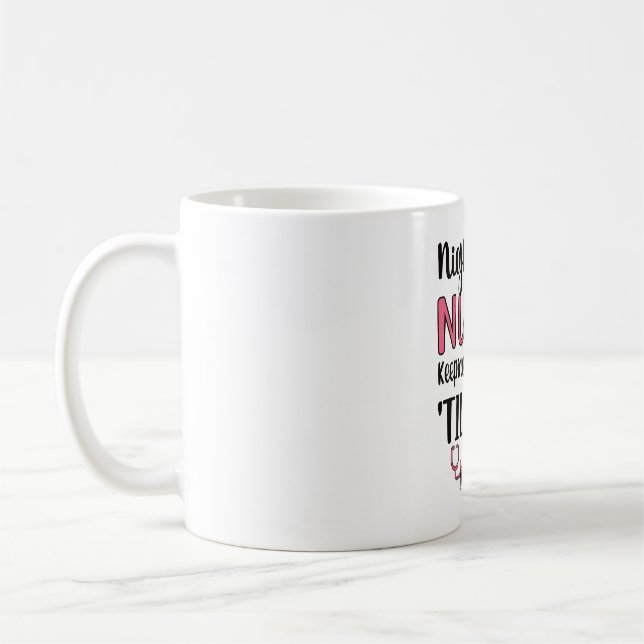 Night Shift Nurse Week Night Shift Nursing Funny  Coffee Mug (Left)