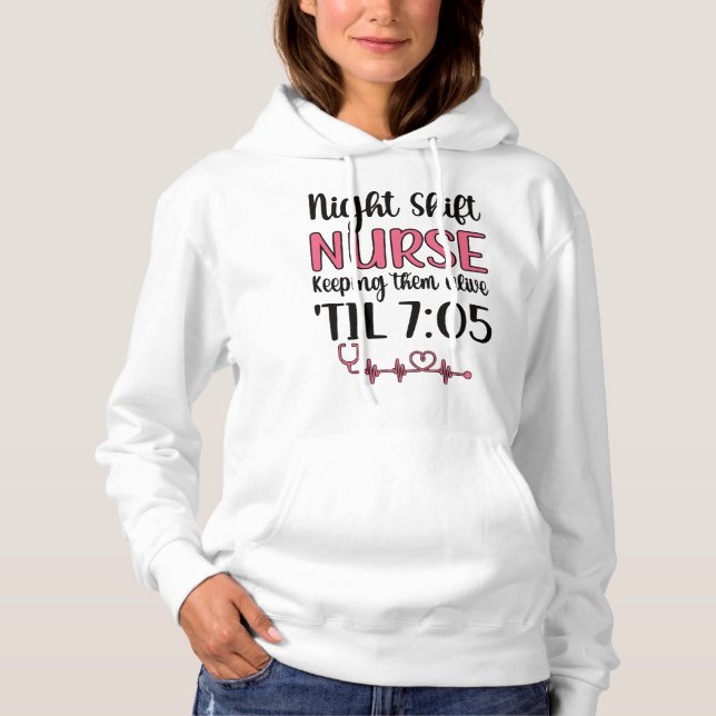 Night Shift Nurse Week Night Shift Nursing Funny  Hoodie (Front)