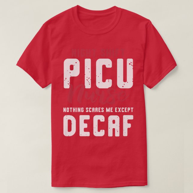 Night Shift PICU Nurse Coffee Lover331 T-Shirt (Design Front)