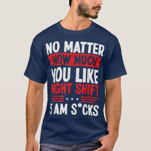 Night Shift Production Worker 5am Funny Overnight T-Shirt