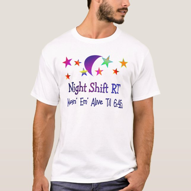 Night shift RT--Funny Respiratory Therapy Gifts T-Shirt (Front)