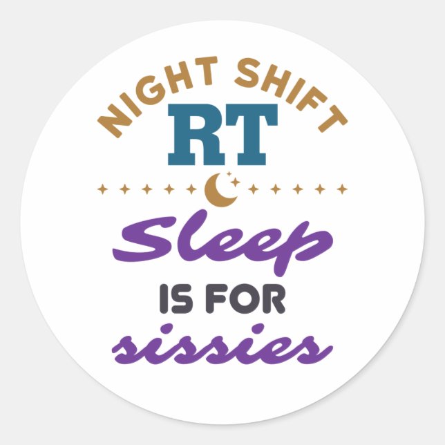 Night Shift RT Respiratory Therapist Therapy Classic Round Sticker (Front)