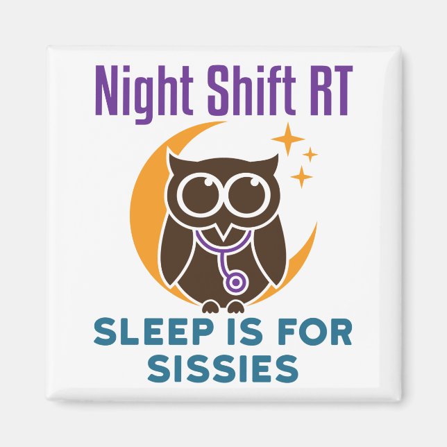Night Shift RT Sleep Is for Sissies Magnet (Front)