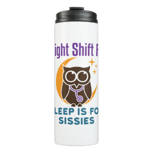 Night Shift RT Sleep Is for Sissies Thermal Tumbler
