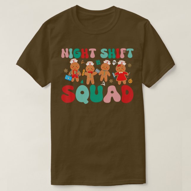 Night Shift Squad Christmas Nurse Gingerbread Nurs T-Shirt (Design Front)