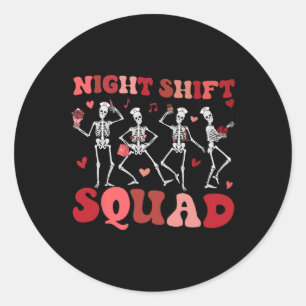 Night Shift Squad Nurses Funny Skeleton Dancing Va Classic Round Sticker