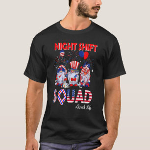 Night Shift Squad Scrub Life Nurse Patriotic 4th O T-Shirt