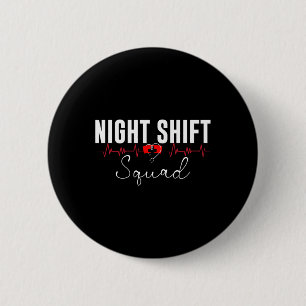 Night Shift Squad Team Night Shift Nursing Funny N 6 Cm Round Badge
