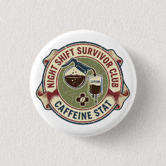 Night Shift Survivor Club Caffeine Nurse Coffee 3 Cm Round Badge