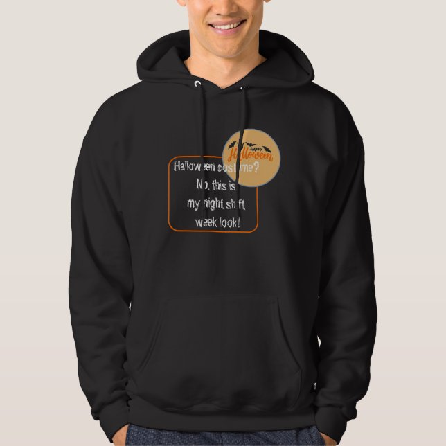 "Night Shift Week Look" Funny Halloween Costume Hoodie (Front)