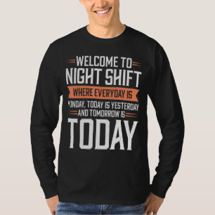 Night Shift Worker Funny Work Shifter Shifters 11 T-Shirt