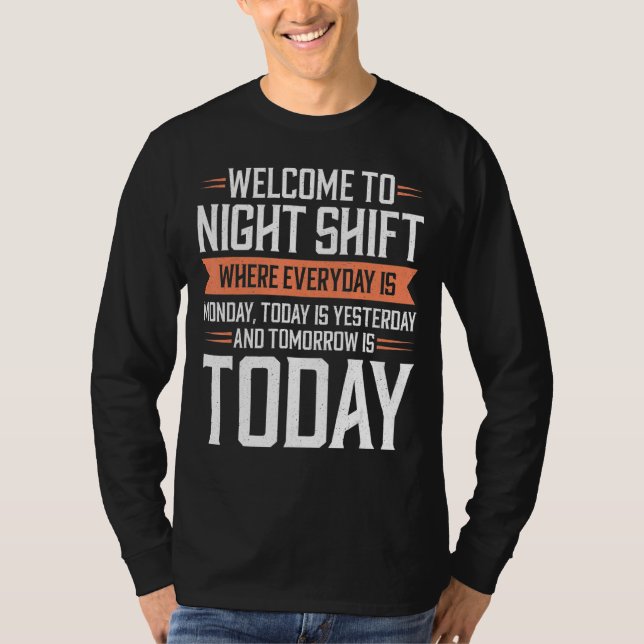 Night Shift Worker Funny Work Shifter Shifters 11 T-Shirt (Front)