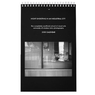 NIGHT SHOOTING IN AN INDUSTRIAL CITY CALENDAR