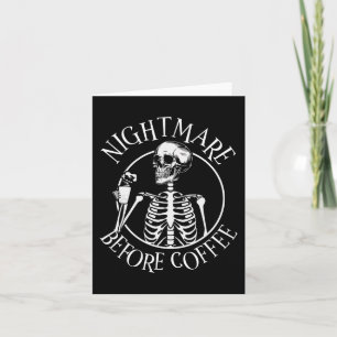 Nightmare Before Coffee Halloween Skeleton Holding Card