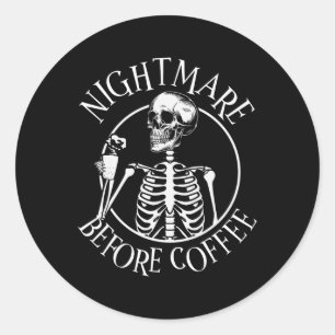 Nightmare Before Coffee Halloween Skeleton Holding Classic Round Sticker