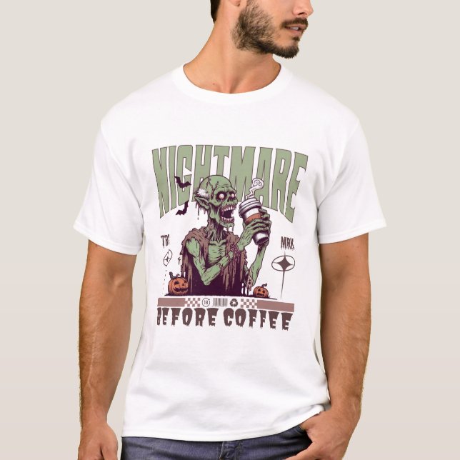 Nightmare before coffee T-Shirt (Front)