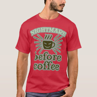 nightmare funny T-Shirt