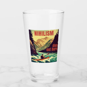 Nihilism Dies Out Here Kayaking Glass