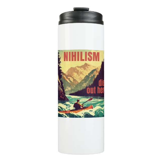 Nihilism Dies Out Here Kayaking Thermal Tumbler (Front)