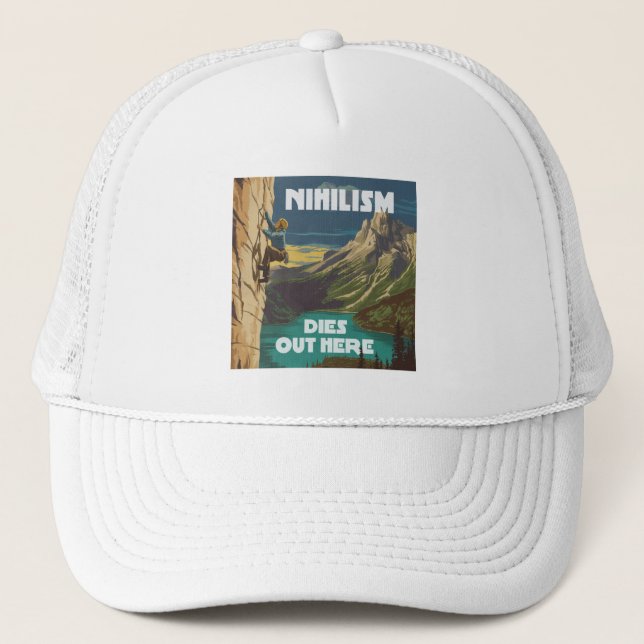 Nihilism Dies Out Here Rock Climbing Trucker Hat (Front)